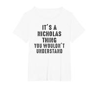It's A Nicholas Thing You Wouldn't Understand Nicholas Name T-Shirt, Women's Plus, White, 2X