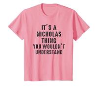 It's A Nicholas Thing You Wouldn't Understand Nicholas Name T-Shirt, Youth, Pink, 2T