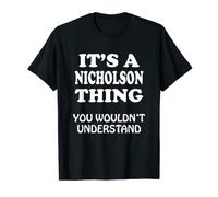 Its A NICHOLSON Thing You Wouldnt Understand Family Reunion T-Shirt