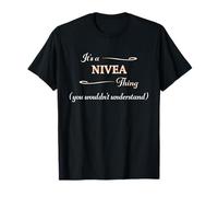It's a NIVEA Thing, You Wouldn't Understand | Name Gift - T-Shirt