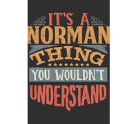 It's A Norman You Wouldn't Understand: Want To Create An Emotional Moment For The Norman Family? Show The Norman's You Care With This Personal Custom ... Surname Planner Calendar Notebook Journal