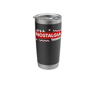 It's a Nostalgia Thing Retro Nostalgic Meme Joke for Gamers Stainless Steel Insulated Tumbler
