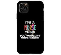 It's a Nurse Thing You Wouldn't Understand Nurses Day, Funny Case for iPhone 11 Pro Max