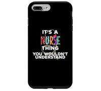It's a Nurse Thing You Wouldn't Understand Nurses Day, Funny Case for iPhone 7 Plus/8 Plus
