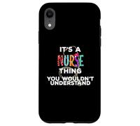 It's a Nurse Thing You Wouldn't Understand Nurses Day, Funny Case for iPhone XR