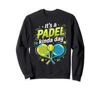 It's A Padel Kinda Day Game Player Padel Ball Lover Padel Sweatshirt