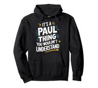 It's A PAUL Thing, You Wouldn't Understand! Pullover Hoodie