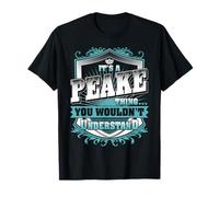 It's A Peake Thing You Wouldn't Understand Family Name T-Shirt