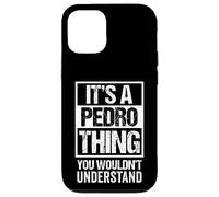 It's A Pedro Thing You Wouldn't Understand Case for iPhone 12/12 Pro