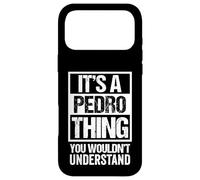 It's A Pedro Thing You Wouldn't Understand Case for iPhone 17 Pro Max