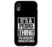 It's A Pedro Thing You Wouldn't Understand Case for iPhone XR