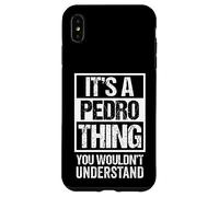 It's A Pedro Thing You Wouldn't Understand Case for iPhone XS Max
