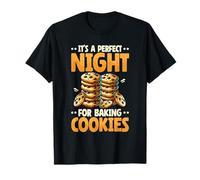 It's A Perfect Night for Baking Cookies T-Shirt