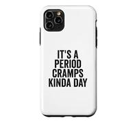 It's A Period Cramps Kinda Day Funny Women's Period Case for iPhone 11 Pro Max