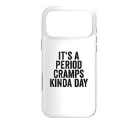 It's A Period Cramps Kinda Day Funny Women's Period Case for iPhone 17 Pro Max