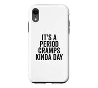 It's A Period Cramps Kinda Day Funny Women's Period Case for iPhone XR