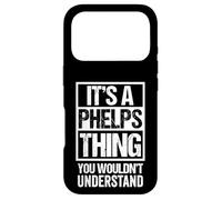 It's A Phelps Thing You Wouldn't Understand Surname Name Case for iPhone 17 Pro