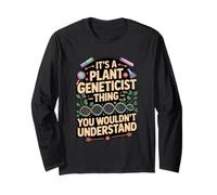 It's A Plant Geneticist Thing You Wouldn't Understand Long Sleeve T-Shirt