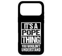 It's A Pope Thing You Wouldn't Understand Case for iPhone 17 Pro Max