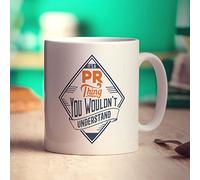 It's a PR Thing You Wouldn't Understand Mug - 11oz Ceramic Cup
