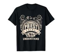 It's a PRIEST thing you wouldn't understand Gifts T-Shirt