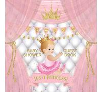 It's a Princess! Baby Shower Guest Book: Cute little princess royal girl gold crown ribbon with letters pink pillow theme, Sign in book, Advice for ... for a Baby, Gift Log, Keepsake Pages, Photo