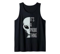 It's A Probe Thing Funny Alien Pun Sci-Fi Tank Top