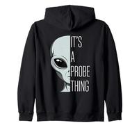 It's A Probe Thing Funny Alien Pun Sci-Fi Zip Hoodie