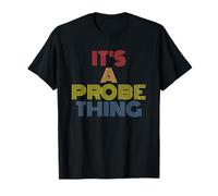 It's A Probe Thing Funny Alien Pun UFO Fan Retro T-Shirt