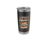 It's A Project Car It's Never Done Custom Build Garage - Stainless Steel Insulated Tumbler
