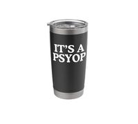 It's A Psyop Funny Conspiracy Theory Raunchy Novelty Meme Stainless Steel Insulated Tumbler
