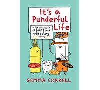 It's a Punderful Life: A fun collection of puns and wordplay