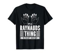 It's A Raynaud's Thing Raynaud's Syndrome Awareness T-Shirt
