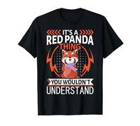 It's a Red Panda Thing You Wouldn't Understand Red Panda T-Shirt