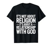 It's A Relationship with God Not Religion - T-Shirt