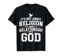 It's A Relationship With God Not Religion |- T-Shirt