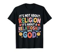 It's A Relationship With God Not Religion ---- T-Shirt