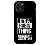 It's A Robin Thing You Wouldn't Understand - First Name Case for iPhone 11 Pro