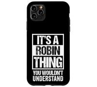 It's A Robin Thing You Wouldn't Understand - First Name Case for iPhone 11 Pro Max