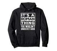 Its a Roman Thing You Wouldn't Understand Funny Name Quote Pullover Hoodie