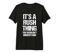 It's A Rush Thing (You Wouldn't Understand) - Last Name Rush Premium T-Shirt