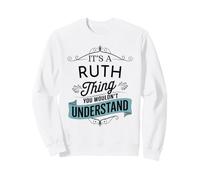 It's A Ruth Thing You Wouldn't Understand Funny Ruth Name Sweatshirt