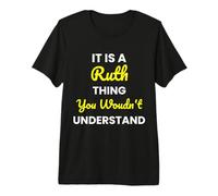 It's a Ruth Thing You Wouldn't undestand Ruth Premium T-Shirt