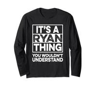 It's A Ryan Thing You Wouldn't Understand Shirt Ryan Funny Long Sleeve T-Shirt