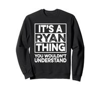 It's A Ryan Thing You Wouldn't Understand Shirt Ryan Funny Sweatshirt