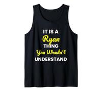 It's a Ryan Thing You Wouldn't undestand Ryan Tank Top