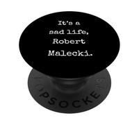 It's A Sad Life Robert Malecki - Funny Marcus VR Chat Humor PopSockets Adhesive PopGrip