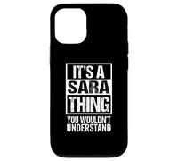 It's A Sara Thing You Wouldn't Understand Family Name Case for iPhone 12/12 Pro