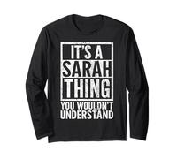 It's a Sarah Thing You Wouldn't Understand - Sarah's Name Long Sleeve T-Shirt
