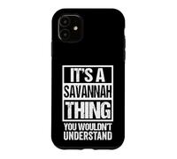 It's A Savannah Thing You Wouldn't Understand - First Name Case for iPhone 11